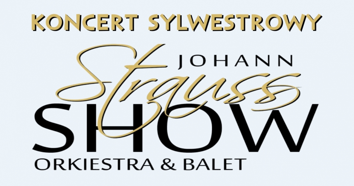 KONCERT SYLWESTROWY Johan Strauss SHOW ORKIESTRA &amp; BALET (foto)